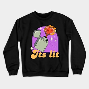 Its lit retro lighter Crewneck Sweatshirt